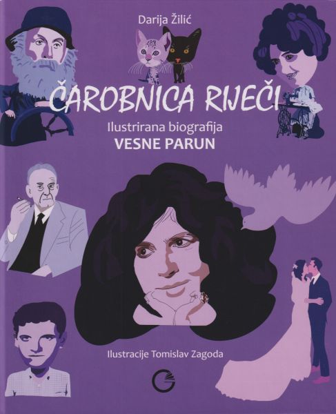 Čarobnica riječi : ilustrirana biografija Vesne Parun