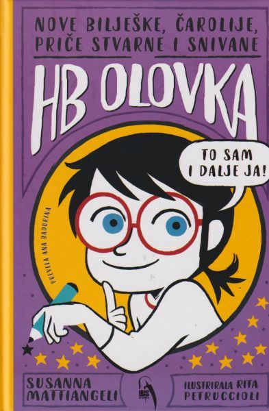 HB olovka : nove bilješke, čarolije, priče stvarne i snivane
