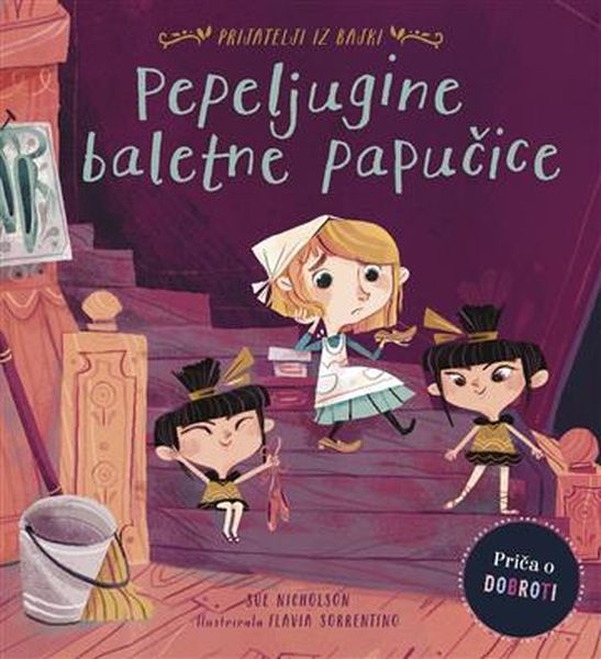 Pepeljugine baletne papučice : priča o dobroti 